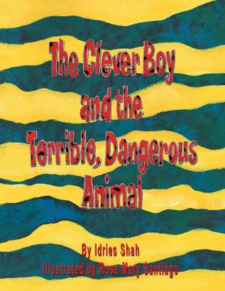 The Clever Boy and the Terrible Dangerous Animal (Teaching Stories)