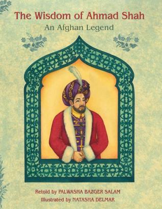 The Wisdom of Ahmad Shah: An Afghan Legend (Teaching Stories)