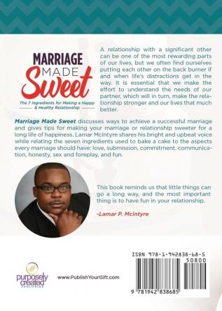 Marriage Made Sweet: 7 Ingredients for Making a Happy & Healthy Relationship