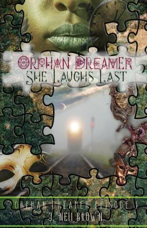 She Laughs Last: 3 (Orphan Dreamer Saga)