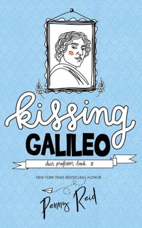 Kissing Galileo: 2 (Dear Professor)