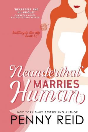 Neanderthal Marries Human: A Smarter Romance: 1.5 (Knitting in the City)