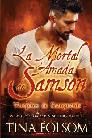 La Mortal Amada de Samson: 1 (Vampiros de Scanguards)