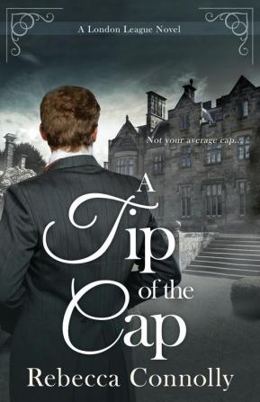 A Tip of the Cap (London League Book 3)