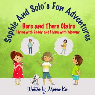 Sophie And Solo's Fun Adventures: Here and There Claire: 4 (Sophie & Solo's Fun Adventures)