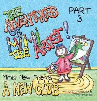 The Adventures of Mimi the Artist: Part 3 - A New Club (Mimi's New Friends)