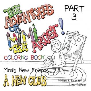 The Adventures of Mimi the Artist: Part 3 - A New Club - Coloring Book Version (Mimi's New Friends)