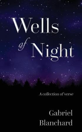 Wells of Night: A collection of verse