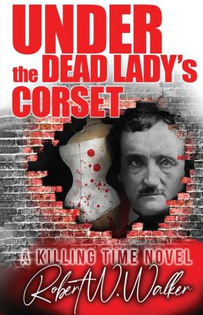 Under the Dead Lady's Corset: A Dr. Jude Avery Thriller: 1 (Killing Time)