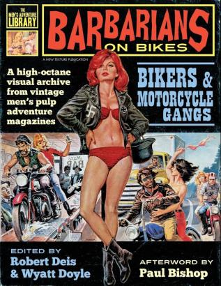 Barbarians on Bikes: Bikers and Motorcycle Gangs in Men's Pulp Adventure Magazines: 5 (Men's Adventure Library)