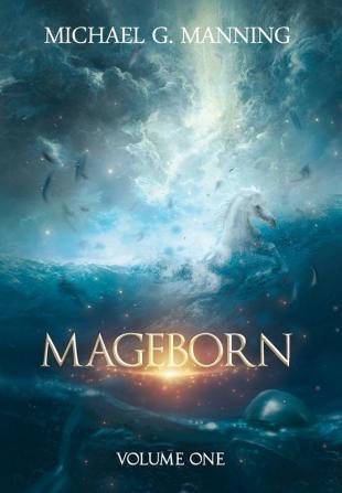 Mageborn: Volume 1 (Mageborn Omnibus)