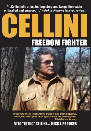 Cellini-Freedom Fighter: This is his true life story.