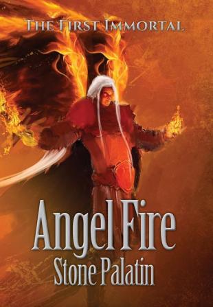 The First Immortal: Angel Fire: III