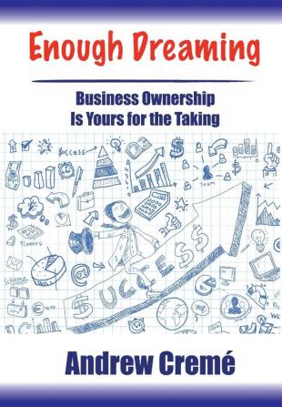 Enough Dreaming: Business Ownership is Yours for the Taking