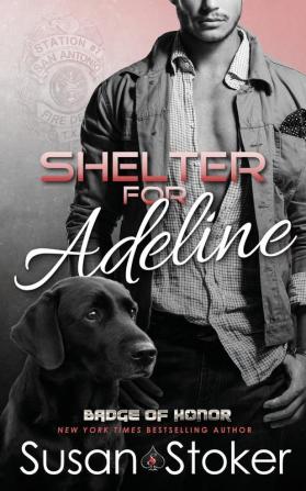 Shelter for Adeline: 7 (Badge of Honor: Texas Heroes)