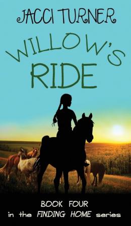 Willow's Ride: 4 (Finding Home)