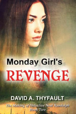 Monday Girl's Revenge: 2 (Making of Detective Neal Randolph)