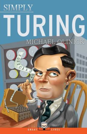 Simply Turing: 21 (Great Lives)