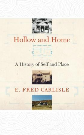 Hollow and Home: A History of Self and Place