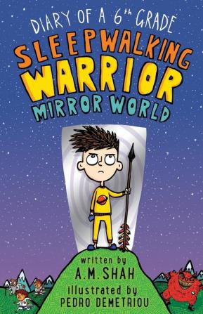 Diary of a 6th Grade Sleepwalking Warrior: Mirror World: 1 (Diary of a Sixth Grade Sleepwalking Warrior)