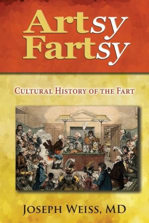 Artsy Fartsy: Cultural History of the Fart