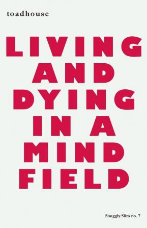 Living and Dying in a Mind Field