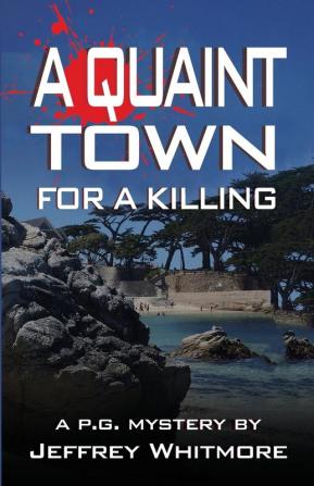 A Quaint Town for a Killing: 3 (Pacific Grove Books)