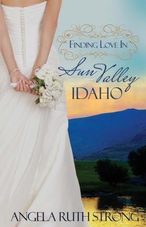 Finding Love in Sun Valley Idaho: 1 (Resort to Love-Finding Love Line)