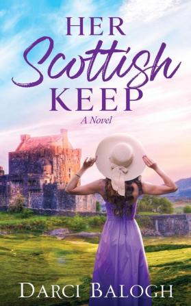 Her Scottish Keep: Women's Romance Fiction: 1 (Dream Come True)