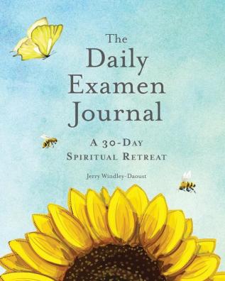 The Daily Examen Journal: A 30-Day Spiritual Retreat