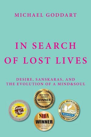 In Search of Lost Lives: Desire Sanskaras and the Evolution of a Mind&Soul