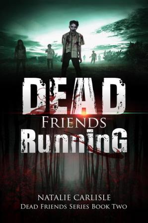 Dead Friends Running: 2