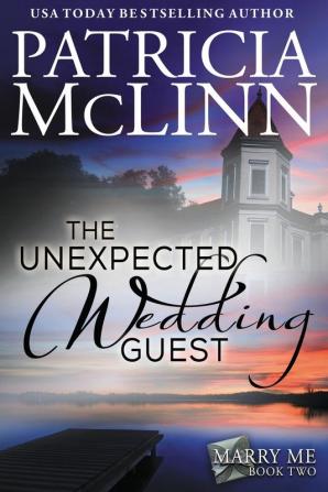 The Unexpected Wedding Guest (Marry Me series Book 2)