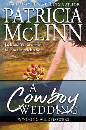 A Cowboy Wedding: (Wyoming Wildflowers Book 7)