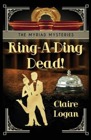 Ring-A-Ding Dead!: 1 (The Myriad Mysteries)