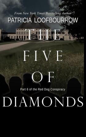 The Five of Diamonds: Part 6 of the Red Dog Conspiracy