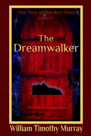 The Dreamwalker: Volume 4 of The Year of the Red Door