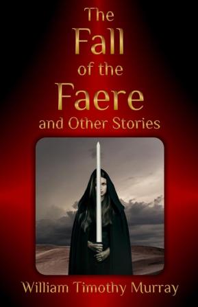 The Fall of the Faere and Other Stories (Year of the Red Door)