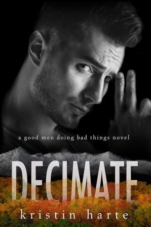 Decimate: A Good Men Doing Bad Things Novel: 6 (Vigilante Justice)