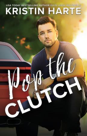 Pop The Clutch: A Blue Collar Second Gear Romance: 1 (The Second Gear)