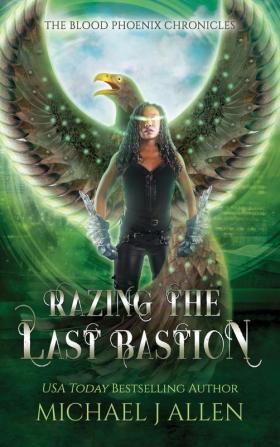 Razing the Last Bastion: An Urban Fantasy Action Adventure: 5 (Blood Phoenix Chronicles)