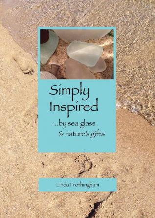 Simply Inspired: ...by sea glass & nature's gifts