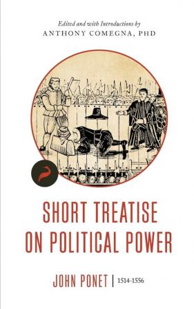 Short Treatise on Political Power: 3 (Libertarianism.Org Classics)