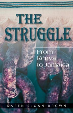 The Struggle: From Kenya to Jamaica