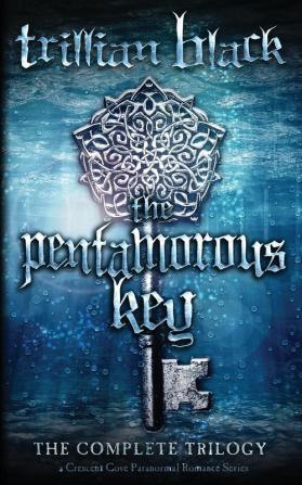 The Pentamorous Key: The Complete Trilogy