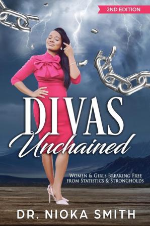 DIVAS Unchained: Women & Girls Breaking Free from Statistics & Strongholds