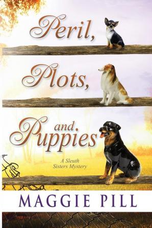 Peril Plots and Puppies: 6 (Sleuth Sisters Mysteries)