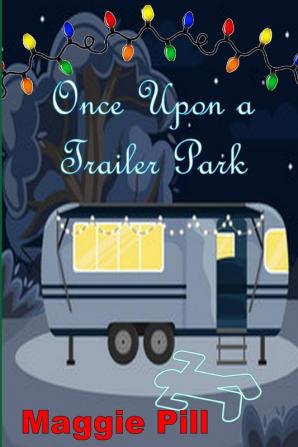 Once Upon a Trailer Park: 1 (Trailer Park Tales)