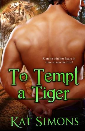 To Tempt A Tiger: 5 (Tiger Shifters)