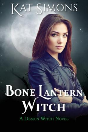 Bone Lantern Witch: A Demon Witch Novel: 1